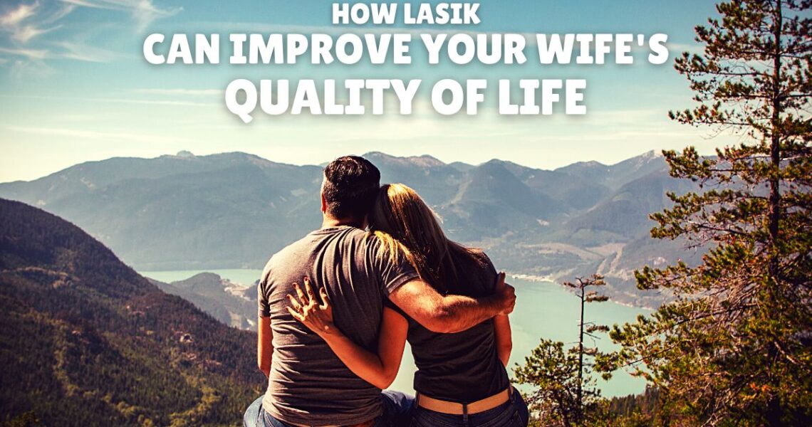 orange-county-lasik-is-ideal-for-wives